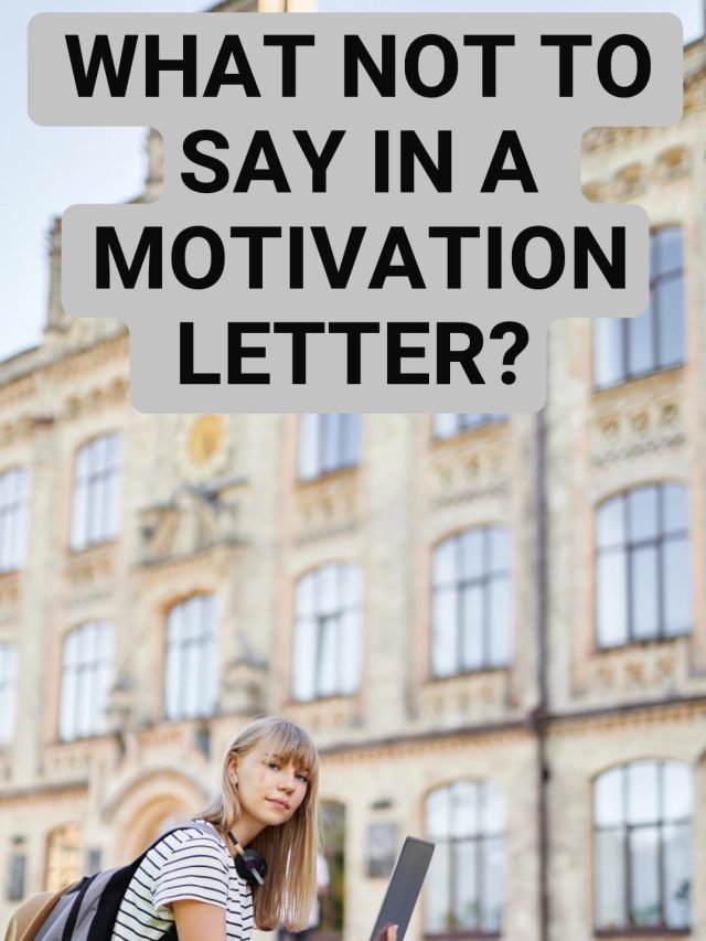 What not to say in a motivation letter?